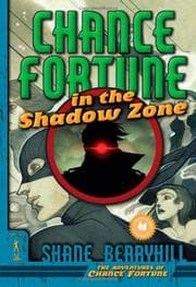 Tapa de Chance Fortune in the Shadow Zone (The Adventures of Chance Fortune)