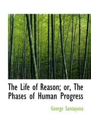 Tapa de The Life of Reason; or, The Phases of Human Progress