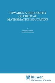 Tapa de Towards a Philosophy of Critical Mathematics Education