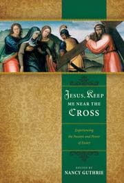 Tapa de Jesus, Keep Me Near the Cross