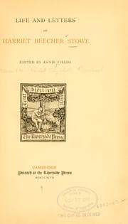 Tapa de Life and letters of Harriet Beecher Stowe