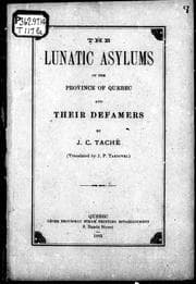 Tapa de The lunatic asylums of the province of Quebec and their defamers