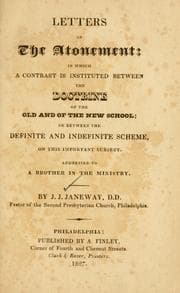 Tapa de Letters on The Atonement: in which a contrast is instituted between the doctrine of the old and of the new school; or between the definite and indefinite scheme, on this important subject. Addressed to a brother in the ministry