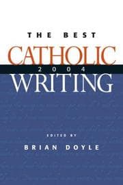 Tapa de Best Catholic Writing 2004 (Best Catholic Writing)