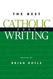 Tapa de The Best Catholic Writing 2005 (Best Catholic Writing)
