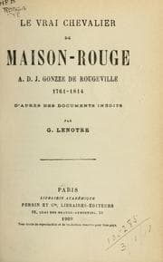 Tapa de Le vrai chevalier de Maison-Rouge, A.D.J. Gonzze de Rougeville 1761-1814