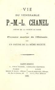 Tapa de Vie du vénérable P.-M.-L. Chanel