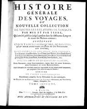 Tapa de Histoire générale des voyages ou Nouvelle collection de toutes les relations de voyages par mer et par terre, qui ont été publiées jusqu'à présent dans les différentes langues de toutes les nations connues