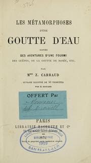 Tapa de Les mamorphoses d'une goutte d'eau suivies des aventures d'une fourmi, des gupes, de la goutte de ros, etc
