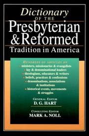 Tapa de Dictionary of the Presbyterian & Reformed tradition in America