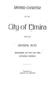 Tapa de Revised charter of the city of Elmira with the several acts applicable to the city and officers thereof