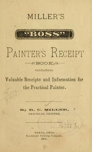 Tapa de Miller's "boss" painter's receipt book, containing valuable receipts and information for the practical painter