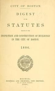 Tapa de Digest of the statutes relating to the inspection and constrution of buildings in the city of Boston, 1886