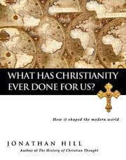 Tapa de What Has Christianity Ever Done for Us?