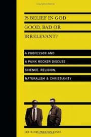 Tapa de Is belief in God good, bad, or irrelevant?