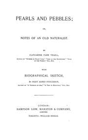 Tapa de Pearls and pebbles; or, Notes of an old naturalist
