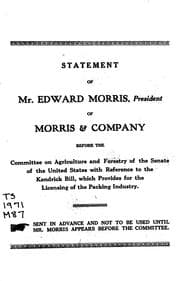Tapa de Statement of Edward Morris ... before the Committee on Agriculture and Forestry of the Senate of the U. S. with reference to the Kendrick Bill, which provides for the licensing of the packing industry