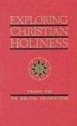 Tapa de Exploring Christian Holiness: Biblical Foundations (Exploring Christian Holiness : Vol 1)