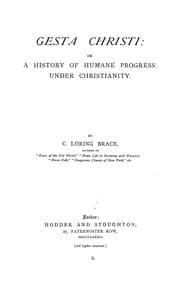Tapa de Gesta Christi, or, A history of humane progress under Christianity