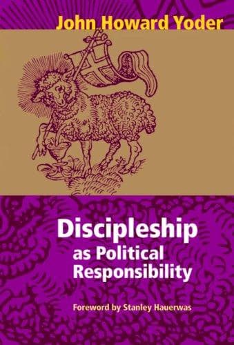 Tapa de Discipleship As Political Responsibility (John Howard Yoder)