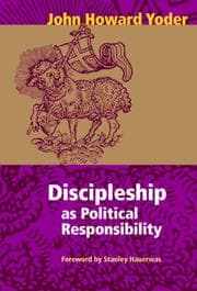 Tapa de Discipleship As Political Responsibility (John Howard Yoder)
