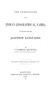 Tapa de The composition of Indian geographical names, illustrated from the Algonkin languages