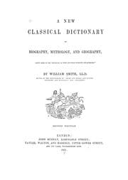 Tapa de A new classical dictionary of biography, mythology, and geography, partly based on the "Dictionary of Greek and Roman biography and mythology."