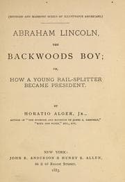 Tapa de Abraham Lincoln, the backwoods boy, or, How a young rail-splitter became president