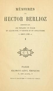 Tapa de Mémoires de Hector Berlioz comprenant ses voyages en Italie, en Allemagne, en Russie et en Angleterre, 1803-1865