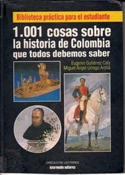 Tapa de 1,001 cosas sobre la historia de Colombia que todos debemos saber