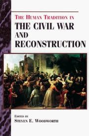 Tapa de The human tradition in the Civil War and Reconstruction