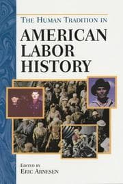Tapa de The Human Tradition in American Labor History (Human Tradition in America)