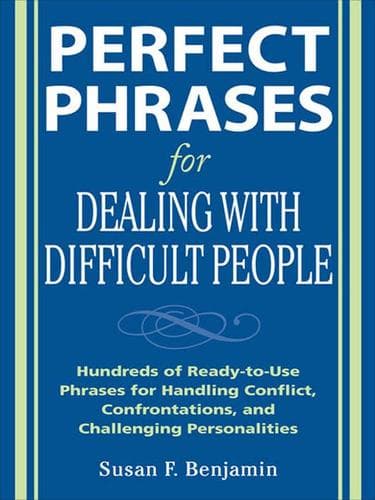 Tapa de Perfect Phrases for Dealing with Difficult People
