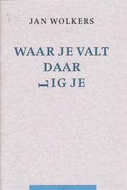 Tapa de Waar je valt daar lig je