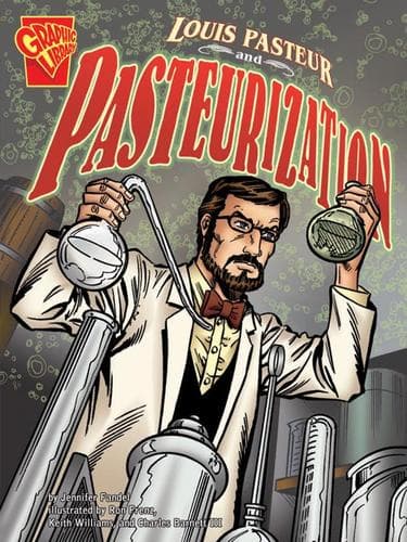 Tapa de Louis Pasteur and Pasteurization