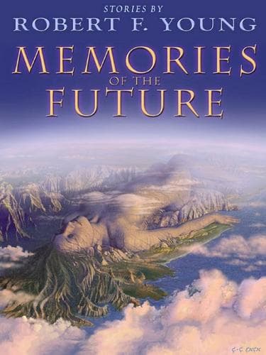 Tapa de Memories of the Future: Stories by Robert F. Young