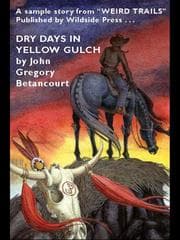 Tapa de Dry Days in Yellow Gulch: A Cthulhu Mythos Western