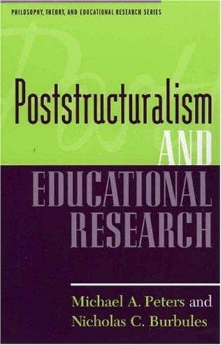 Tapa de Poststructuralism and Educational Research (Philosophy, Theory, and Educational Research.)