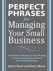 Tapa de Perfect Phrases for Managing Your Small Business