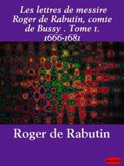 Tapa de Les lettres de messire Roger de Rabutin, comte de Bussy, Volume 1