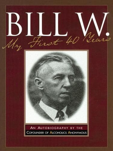 Tapa de Bill W: My First 40 Years