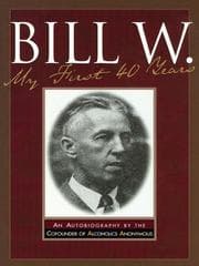 Tapa de Bill W: My First 40 Years