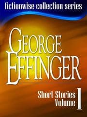 Tapa de George Effinger: Short Stories, Volume 1