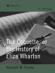 Tapa de The Coquette, or the History of Eliza Wharton