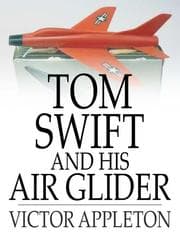 Tapa de Tom Swift and His Air Glider: Or, Seeking the Platinum Treasure