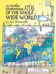 Tapa de The Most Stupendous Atlas of the Whole Wide World by the Brainwaves