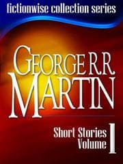 Tapa de George R. R. Martin: Short Stories, Volume 1
