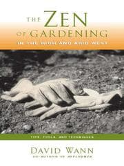 Tapa de The Zen Of Gardening In the High & Arid West