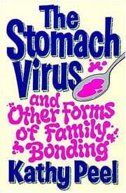Tapa de The stomach virus and other forms of family bonding