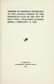 Tapa de Address of President Roosevelt at the Lincoln dinner of the Republican club of the city of New York